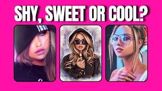 WHAT TYPE OF GIRL ARE YOU? SHY, SWEET OR COOL - Aesthetic Quiz