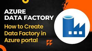 | Azure Data Factory | Creating a Data Factory in Azure | Step-by-Step Tutorial | KSR Datavizon