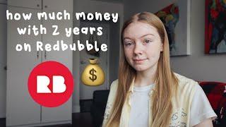 how much money I made in 2 years on Redbubble