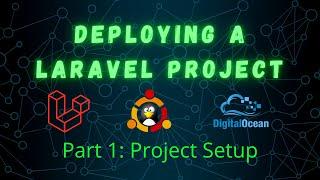 Deploying a Laravel Project: [1] Project Setup