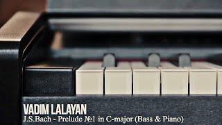 J.S.Bach - Prelude 1 in C-major | Bass & Piano Cover | Vadim Lalayan