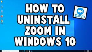 How to Uninstall Zoom in Windows 10
