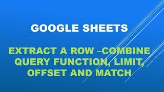 Extracting a Row of Values with Query, Offset, and Match Functions in Google Sheets