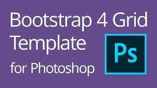 Bootstrap 4 Grid Template for Photoshop Tutorial