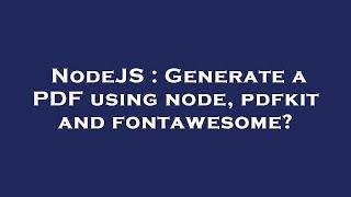 NodeJS : Generate a PDF using node, pdfkit and fontawesome?