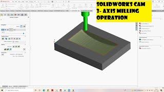 Solidworks CAM 2021|| 3 Axis milling|| CAM operation|| Part-2