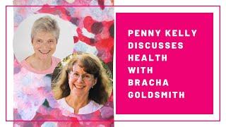 Penny Kelly discusses Health with Bracha Goldsmith