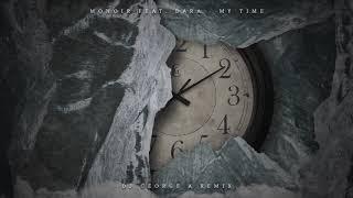 MONOIR feat.  DARA - My Time (Dj George A Remix)