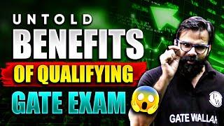 UNTOLD Benefits of Qualifying GATE Exam
