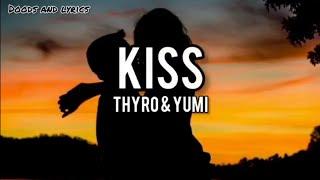 KISS (LYRICS) - THYRO & YUMI