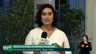 BRASIL ULTRAPASSA CANADÁ E SE TORNA 9ª MAIOR  ECONOMIA DO MUNDO