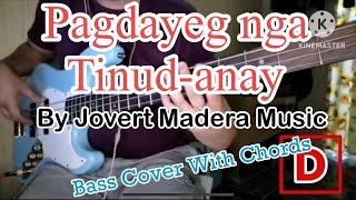 Pagdayeg nga Tinud-anay - Jovert Madera Music Bass Cover With Chords