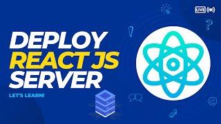 How to Deploy React JS app on server | React JS 18.0