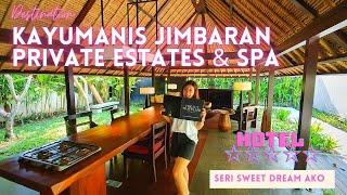 KAYUMANIS JIMBARAN PRIVATE ESTATES & SPA DAY 1 // REVIEW KAMAR #sweetdreamako