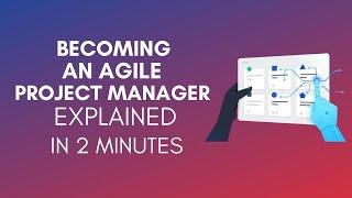 How To Become An Agile Project Manager? (2024)