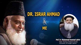 Dr. Israr Ahmad & Me by Prof. Dr. Muhammad Hammad Lakhvi