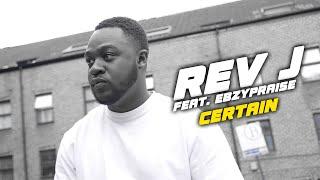 Rev J - Certain ft EbzyPraise (Official Music Video)