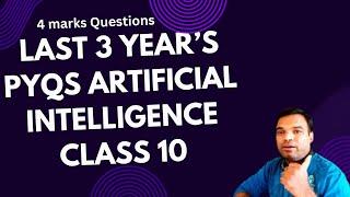 Last 3 Years PYQs Artificial Intelligence Class 10 | 4 marks  PYQs AI  Class 10 from 2022 to 2024