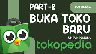 cara membuka toko online di tokopedia terbaru sangat mudah - PART 2