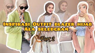 Inspirasi OOTD blazer hijab kekinian ala selebgram part 2|ootd cewe hijabLink shopee deskripsi box