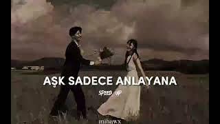 Aşk Sadece Anlayana (speed up)