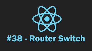 Switch Component in React Router