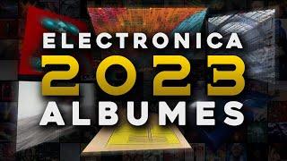 Top Álbumes de Música Electrónica 2023 - [ RECOMENDACIONES ]