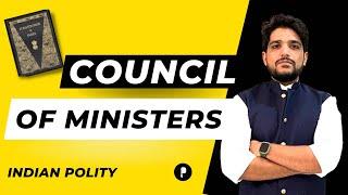 Council of Ministers | Cabinet Minister |Constitution of India | Indian Polity | UPSC | SSC