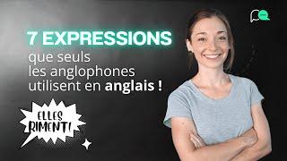 7 EXPRESSIONS TRÈS UTILISÉES EN ANGLAIS