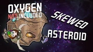 Let's Play - Oxygen Not Included - Skewed Asteroid