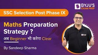 SSC Selection Post Phase IX | Maths Preparation Strategy | Sandeep Sharma | BYJU'S Exam Prep