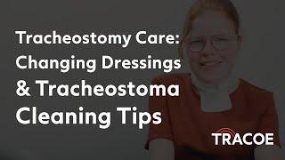 Tracheostomy Care Step-by-Step: Changing Dressings & Tracheostoma Cleaning Tips