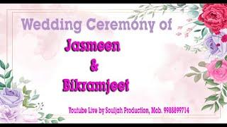 Jasmeen & Bikramjeet Wedding Live by Souljah Production, Mob. 9988899714