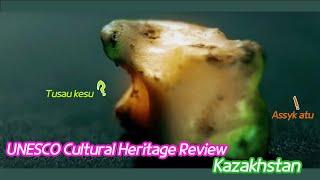 UNESCO Cultural Heritage Review-Kazakhstan