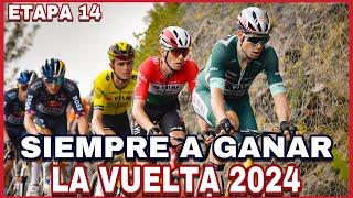 ETAPA 14  LA VUELTA a ESPAÑA 2024  Siempre a Ganar