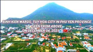 FLYCAM BINH KIEN WARDS, TUY HOA CITY IN PHU YEN PROVINCE SEEN FROM ABOVE ON DECEMBER 04, 2021️