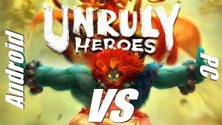 Unruly Heroes - mobile (Android) vs PC comparison