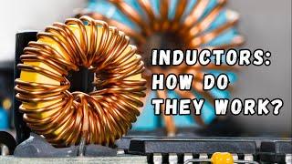 Inductors: What Are They, How Do They Work, and What Are They Used For?