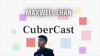 Content Creation and editing with Maxwell Chan | CuberCast Podcast Ep.7