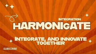 HarmoniGate |  Integrate, and innovate together