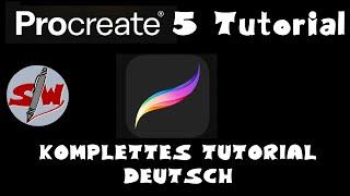 Procreate 5 Tutorial deutsch - komplett (Version 5X hier: https://youtu.be/DL3sukMGi-o)