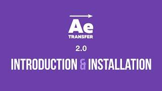 AE Transfer 2.0. Part 1. Introduction and installation.