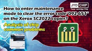 How to enter maintenance mode to clear the error code“092 651 on the Xerox SC2022 copier