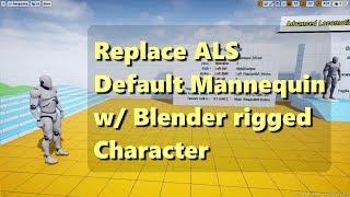 Replace UE4 Mannequin with Blender rigged Character for ALS