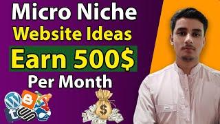 Micro Niche Blog Topics Ideas 2021 | Make 500$ Per Month With Micro niche Blogging |