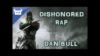 DISHONORED RAP | Dan Bull