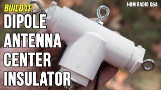 Build a Dipole Antenna Center Insulator - Ham Radio Q&A