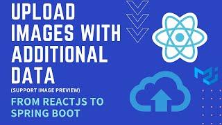 React Image Upload To Spring Boot Back-end (Image Preview and Additional Data Included)