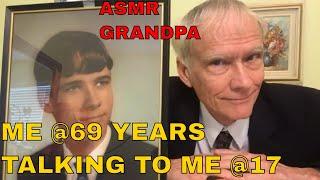 ME @69 YEARS TALKING TO ME @17 YEARS [ASMR]