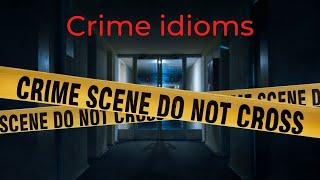 Crime idioms - AIRC412